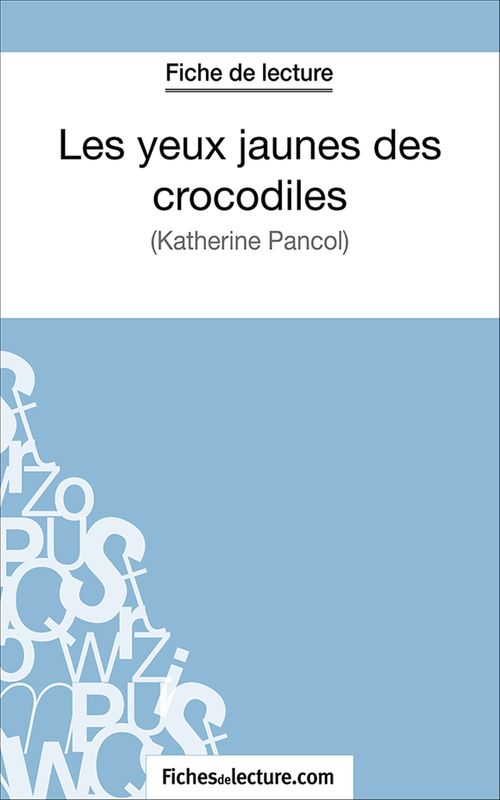 ebook cover of Les yeux jaunes des crocodiles, by Fichesdelecture.Com, Amandine Lilois