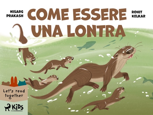 Couverture ebook de Come essere una lontra, de Nisarg Prakash, Rohit Kelkar