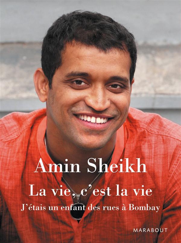 ebook cover of La vie, c'est la vie - J'étais un enfant des rues à Bombay, by Amin Sheikh