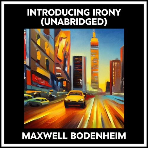 Couverture audiobook de Introducing Irony (Unabridged), de Maxwell Bodenheim