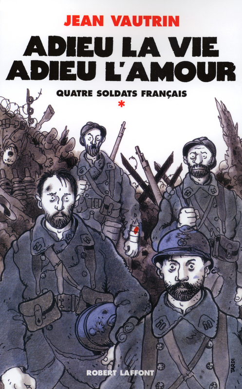 Couverture ebook de Adieu la vie, adieu l'amour - Quatre soldats français - tome 1, de Jean Vautrin
