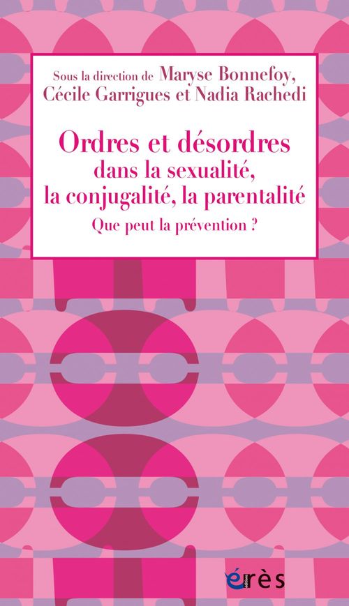 Couverture ebook de Ordres et désordres dans la sexualité, la conjugalité, la parentalité, de Collectif, Nadia Rachedi, Maryse Bonnefoy, Cécile Garrigues