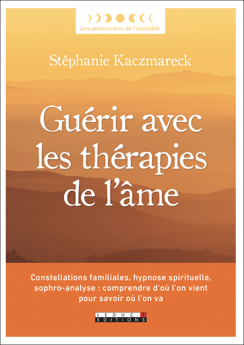 ebook cover of Guérir avec les thérapies de l'âme, by Stephanie Kaczmareck