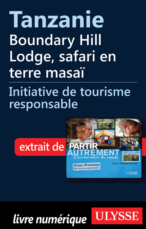 Couverture ebook de Tanzanie : Boundary Hill Lodge, safari en terre masaï, de Denise Landry, Rémi St-gelais