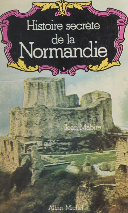 ebook cover of Histoire secrète de la Normandie, by Jean Mabire