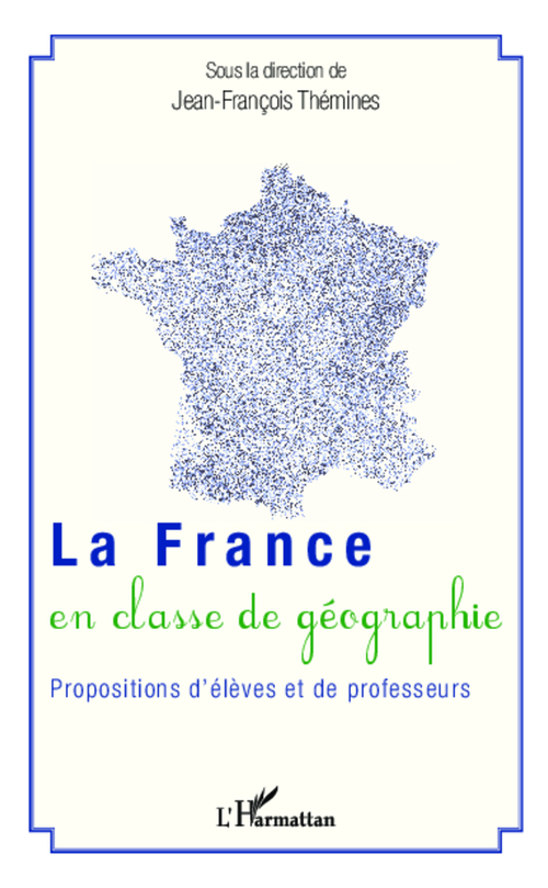 Couverture ebook de La France en classe de géographie, de Jean-François Thémines