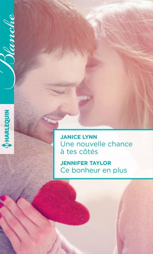 Couverture ebook de Une nouvelle chance à tes côtés - Ce bonheur en plus, de Janice Lynn, Jennifer Taylor