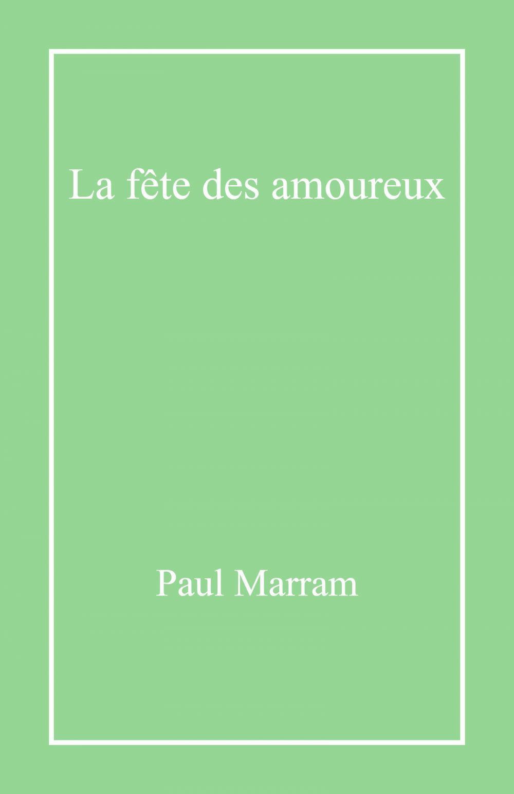 Couverture ebook de La Fête des amoureux, de Paul Marram