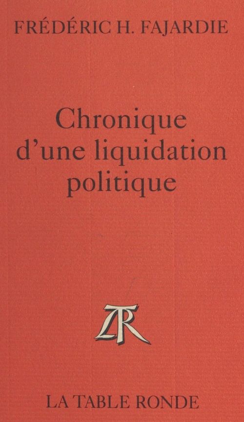Couverture ebook de Chronique d'une liquidation politique, de Frédéric-h. Fajardie