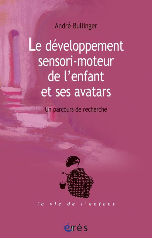 ebook cover of Le développement sensori-moteur de l'enfant et ses avatars, by Andre Bullinger