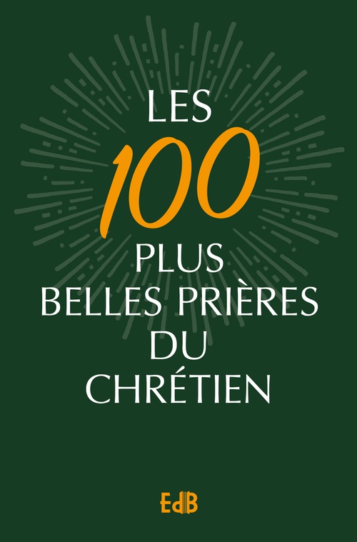 ebook cover of Les 100 plus belles prières du chrétien, by Collectif
