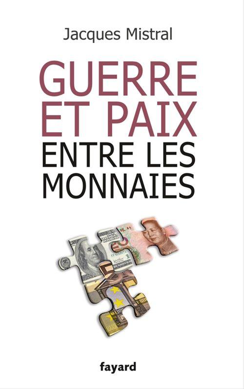 Couverture ebook de Guerre et paix entre les monnaies, de Jacques Mistral