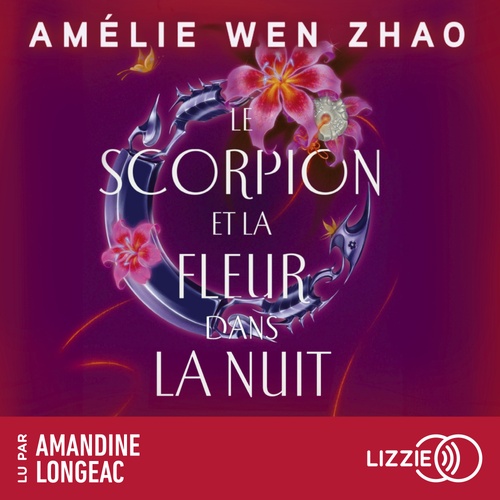 Couverture audiobook de Le scorpion et la fleur dans la nuit - Tome 01, de Amelie Wen Zhao