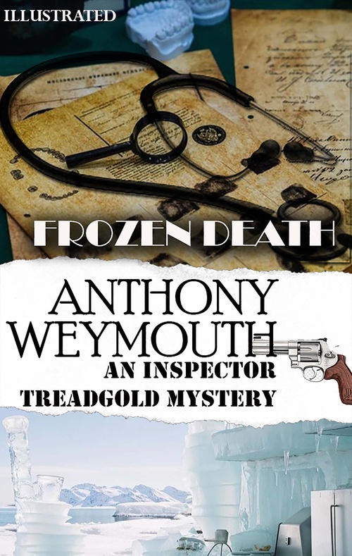 Couverture ebook de Frozen Death. An Inspector Treadgold Mystery. Illustrated, de Anthony Weymouth