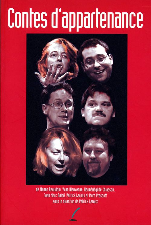 Couverture ebook de Contes d´appartenance, de Hermenegilde Chiasson, Jean Marc Dalpe, Louis Patrick Leroux, Manon Beaudoin, Marc Prescott, Yvan Bienvenue
