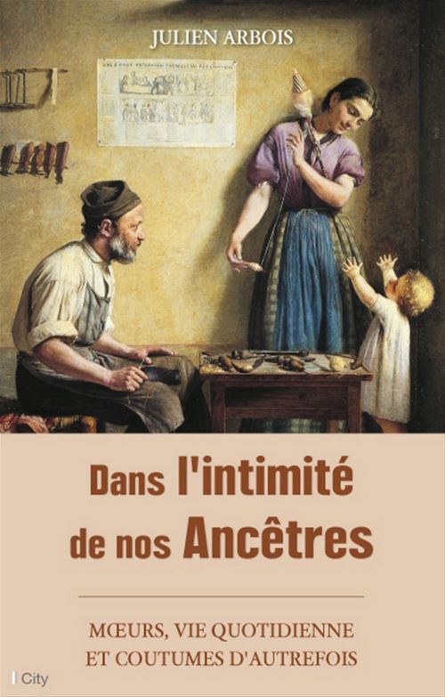 ebook cover of Dans l'intimité de nos Ancêtres, by Julien Arbois