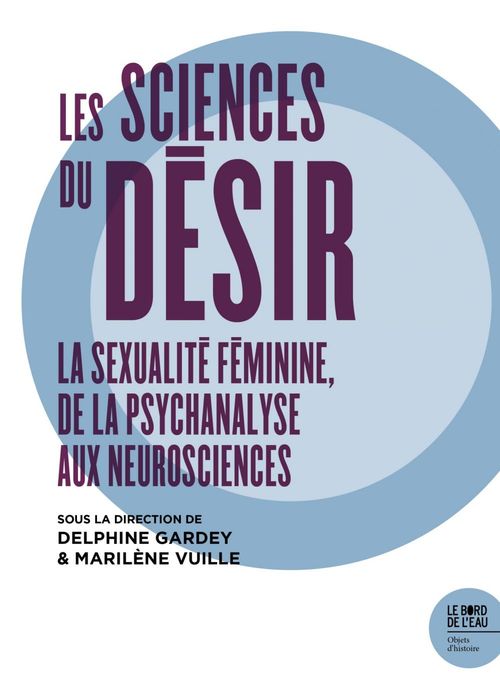 ebook cover of Les sciences du désir, by Delphine Gardey, Marilène Vuille