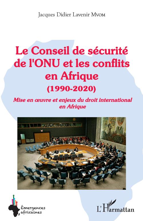 ebook cover of Le Conseil de sécurité de l'ONU et les conflits en Afrique, by Jacques Didier Lavenir Mvom