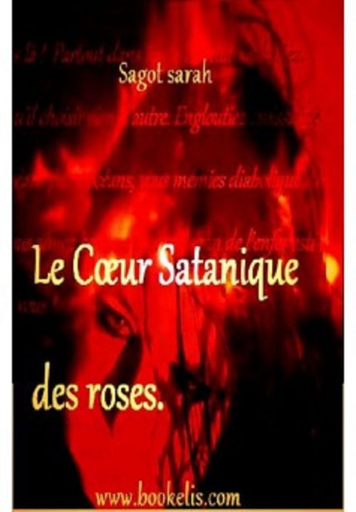 ebook cover of Le coeur Satanique des roses., by Sarah Sagot