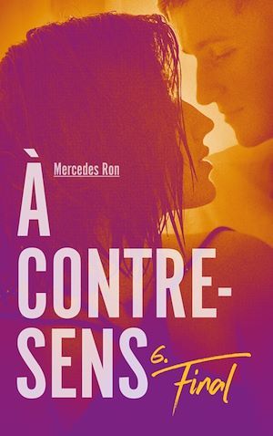 ebook cover of À contre-sens - Tome 6 - Final, by Mercedes Ron