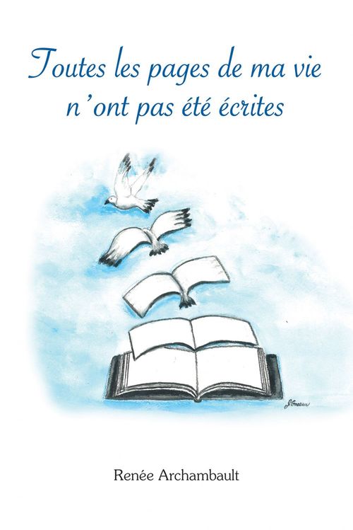 ebook cover of Toutes les pages de ma vie n´ont pas été écrites, by Renee Archambault