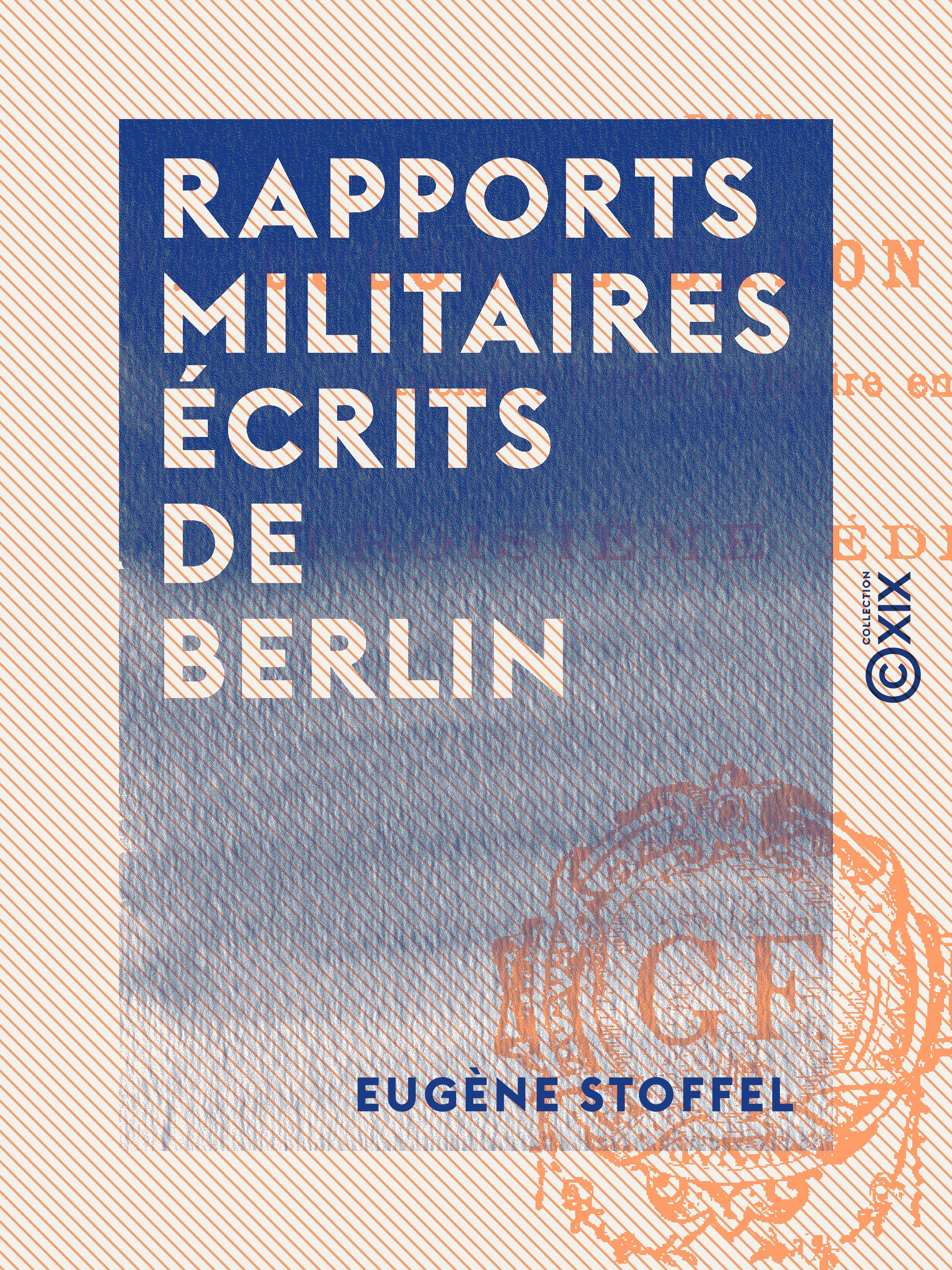 Couverture ebook de Rapports militaires écrits de Berlin, de Eugene Stoffel