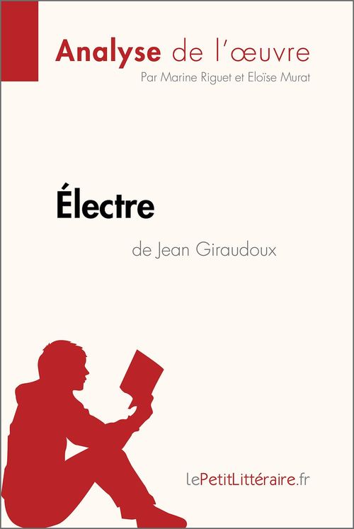 Couverture ebook de Électre de Jean Giraudoux (Analyse de l'oeuvre), de Eloïse Murat, Marine Riguet
