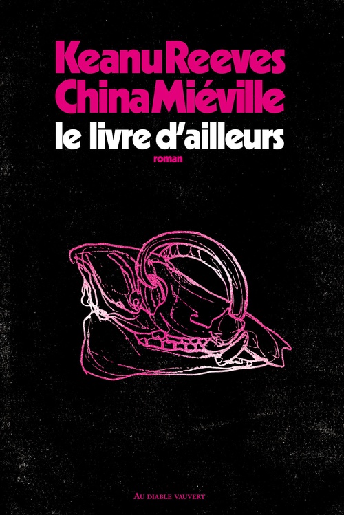 ebook cover of Le livre d'ailleurs, by Keanu Reeves, China Miéville