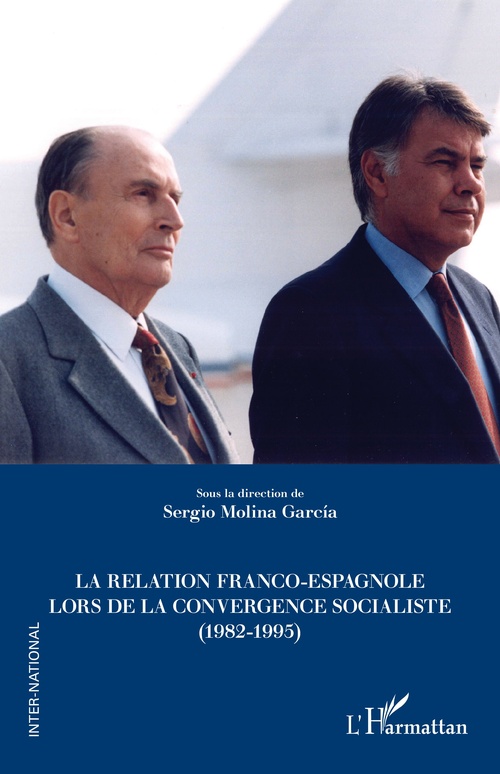 ebook cover of La relation franco-espagnole lors de la convergence socialiste (1982-1995), by Sergio Molina Garcia