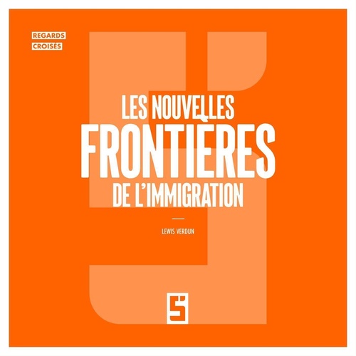Couverture ebook de Les nouvelles frontières de l'immigration, de Lewis Verdun