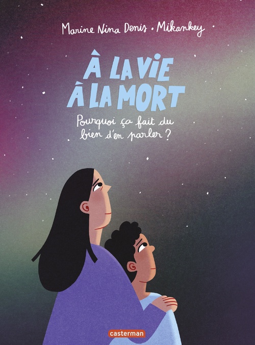 Couverture ebook de À la vie à la mort. Pourquoi ça fait du bien d'en parler ?, de Marine Nina Denis, Mikankey