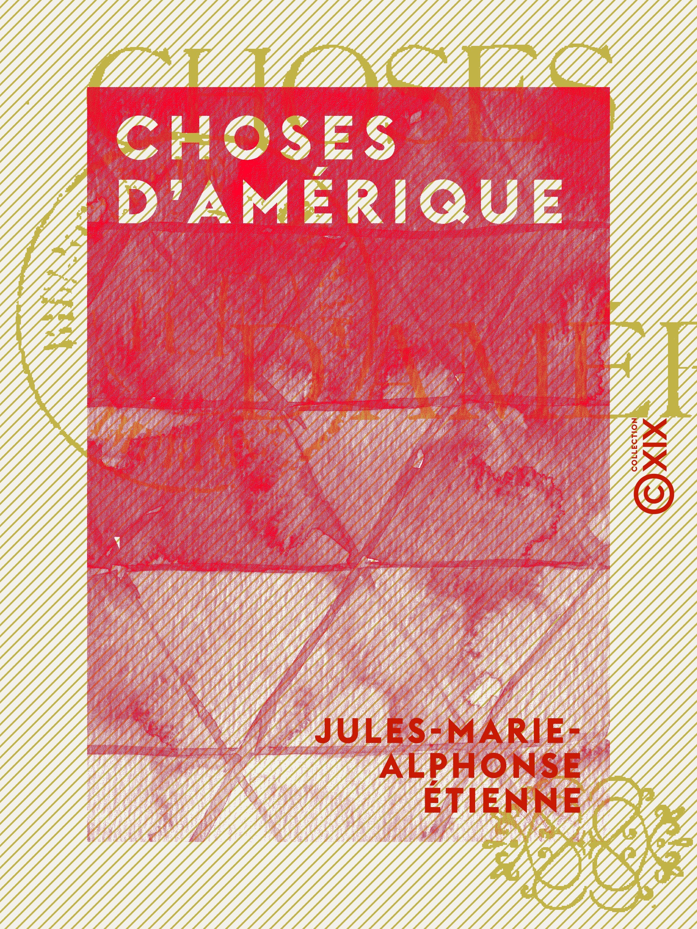 ebook cover of Choses d'Amérique, by Jules-Marie-Alphonse Etienne