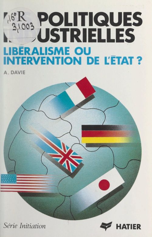 ebook cover of Les Politiques industrielles : libéralisme ou intervention de l'État ?, by Davie-A