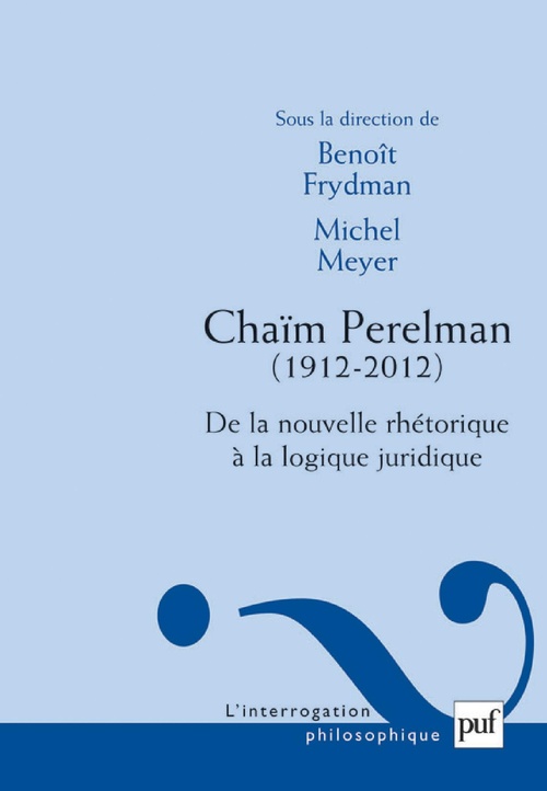 ebook cover of Chaïm Perelman. De la nouvelle rhétorique à la logique juridique, by Benoit Frydman, Michel Meyer