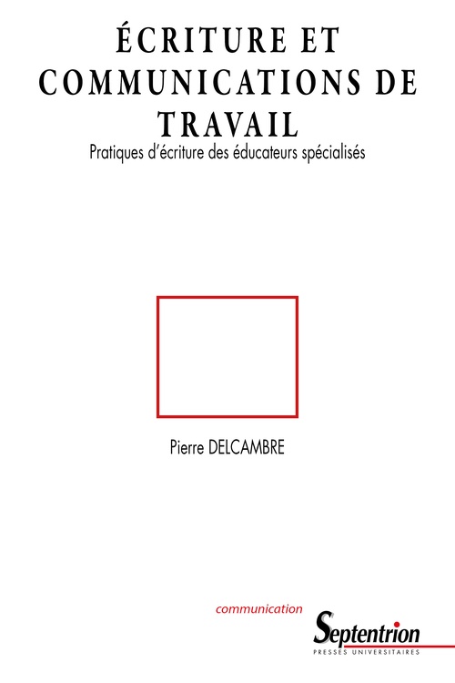 Couverture ebook de Écriture et communications de travail, de Pierre Delcambre