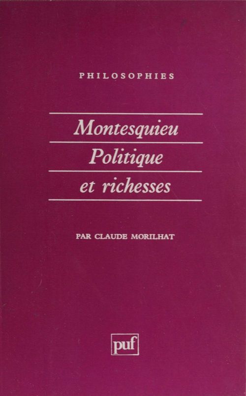 Couverture ebook de Montesquieu : politique et richesses, de Claude Morilhat