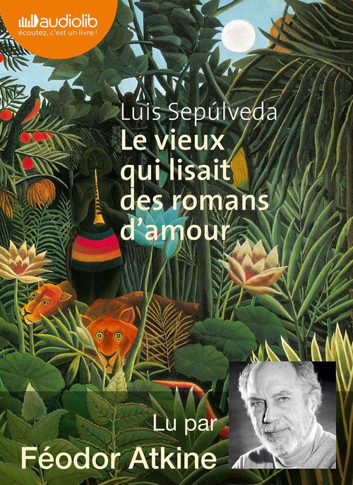 audiobook cover of Le Vieux qui lisait des romans d'amour, by Luis Sepúlveda
