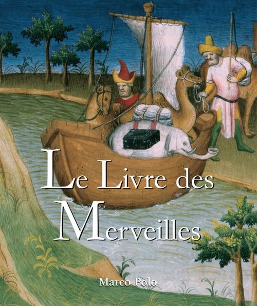 Couverture ebook de Le Livre des Merveilles, de Marco Polo