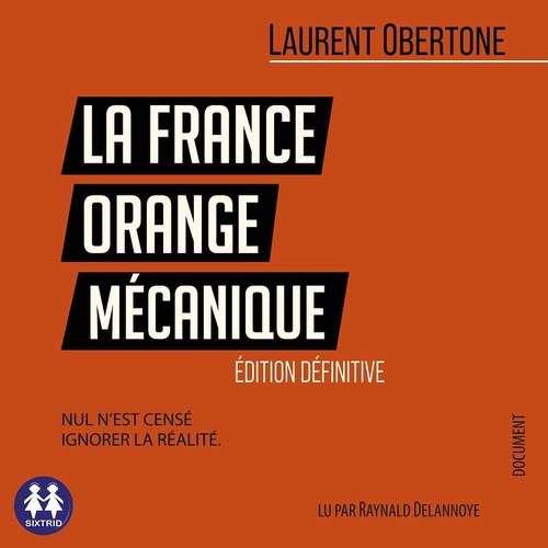 audiobook cover of La France Orange Mécanique, by Laurent Obertone