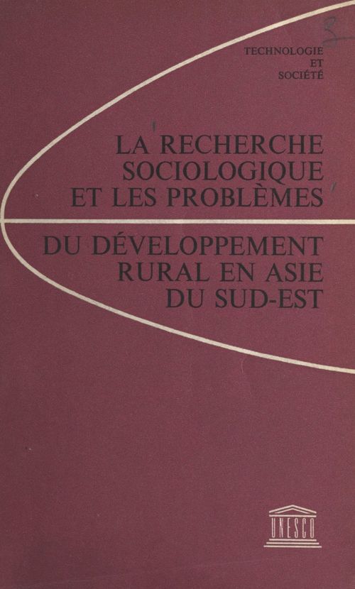ebook cover of La recherche sociologique et les problèmes du développement rural en Asie du Sud-Est, by Quoc Thuc Vu, Commission Nationale Vietnamienne Pour L, K.F. Walker