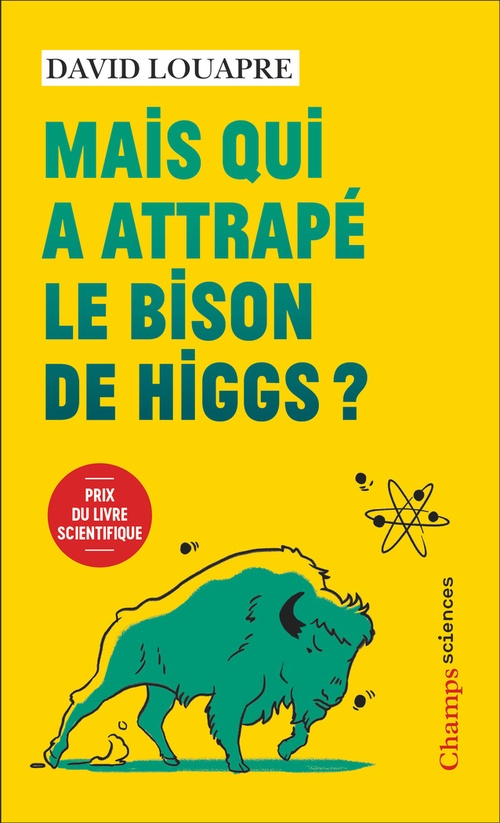 Couverture ebook de Mais qui a attrapé le bison de Higgs ?, de David Louapre