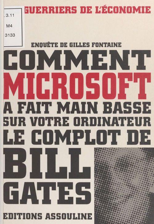 ebook cover of Comment Microsoft a fait main basse sur votre ordinateur : le complot de Bill Gates, by Gilles Fontaine