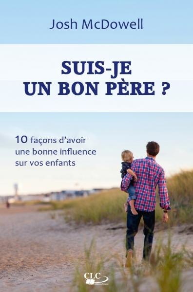 ebook cover of Suis-je un bon père ?, by Josh Mcdowell