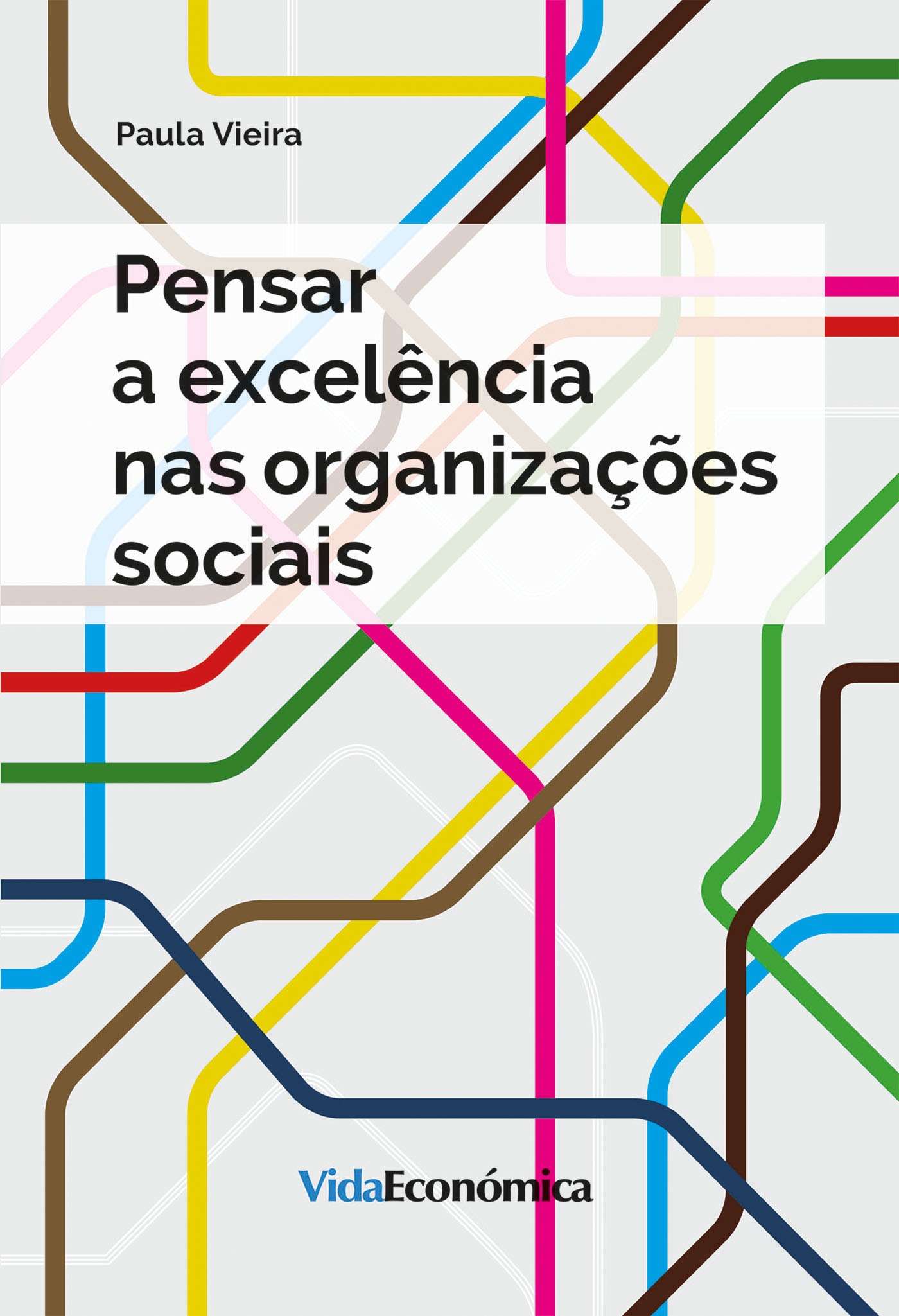 Couverture ebook de Pensar a excelência nas organizações sociais, de Paula Vieira