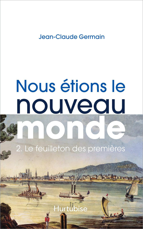 ebook cover of Nous étions le Nouveau Monde T2 - Le feuilleton des premières, by Germain Jean-Claude