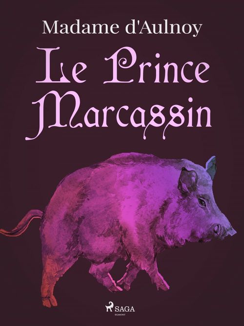Couverture ebook de Le Prince Marcassin, de Madame d'Aulnoy