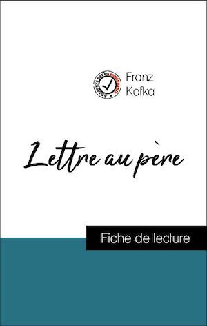 Couverture ebook de Analyse de l'oeuvre : Lettre au père (résumé et fiche de lecture plébiscités par les enseignants sur fichedelecture.fr), de Franz Kafka