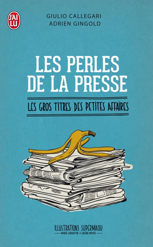 Couverture ebook de Les perles de la presse, de Giulio Callegari, Adrien Gingold