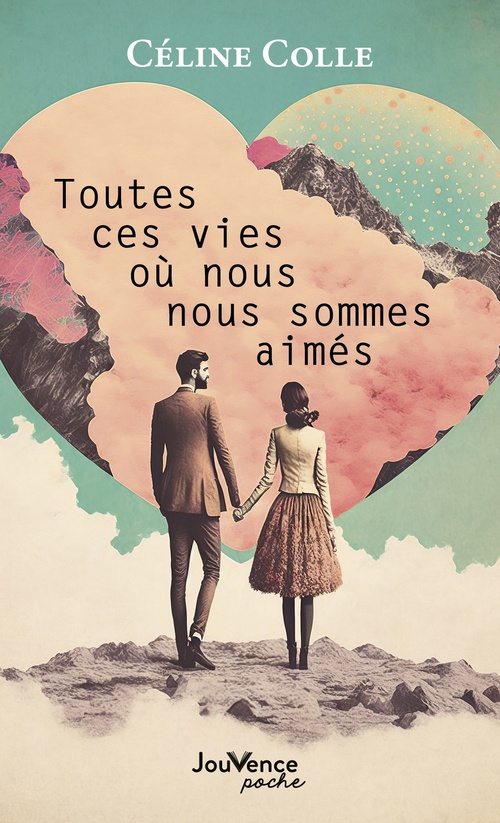ebook cover of Toutes ces vies où nous nous sommes aimés, by Céline Colle