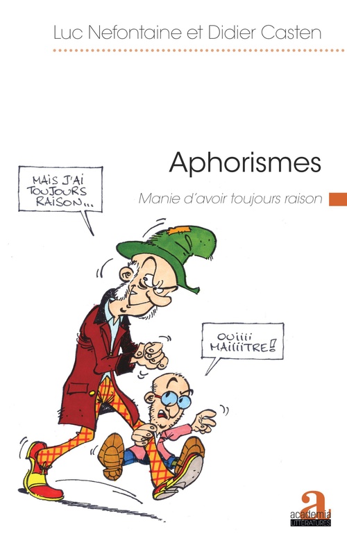 ebook cover of Aphorismes. Manie d'avoir toujours raison, by Didier Casten, Luc Nefontaine